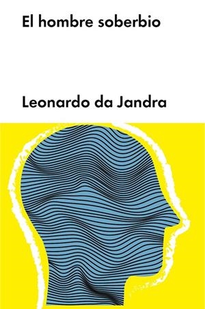 HOMBRE SOBERBIO, EL | 9788417668044 | DE JANDRA, LEONARDO