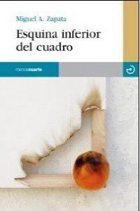 ESQUINA INFERIOR DEL CUADRO | 9788496675650 | ZAPATA, MIGUEL A.