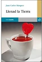 LLENAD LA TIERRA | 9788496675544 | MARQUEZ, JUAN CARLOS