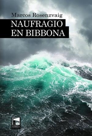 NAUFRAGIO EN BIBBONA | 9789878303079 | ROSENZVAIG, MARCOS