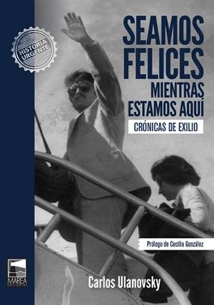 SEAMOS FELICES MIENTRAS ESTAMOS AQUI | 9789873783647 | ULANOVSKY, CARLOS