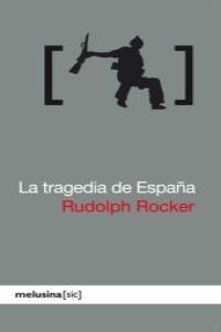 TRAGEDIA DE ESPAÑA, LA | 9788496614581 | ROCKER, RUDOLF