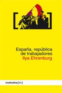 ESPAÑA REPUBLICA DE TRABAJADORES | 9788496614598 | EHRENBURG, IIYA