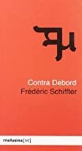 CONTRA DEBORD | 9788493421427 | SCHIFFTER, FREDERIC