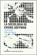 SOCIOLOGIA DE ERVING GOFFMAN, LA | 9788496614048 | NIZET, JEAN/RIGAUX, NATALIE