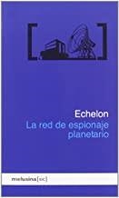 ECHELON LA RED DE ESPIONAJE PLANETARIO | 9788496614345 | VARIOS AUTORES