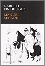 NARCISO FIN DE SIGLO | 9788496614260 | SEGADE, MANUEL