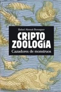 CRIPTOZOOLOGIA | 9788496614796 | ALEMAÑ BERENGUER, RAFAEL