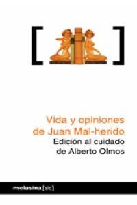 VIDA Y OPINIONES DE JUAN MAL-HERIDO | 9788496614949 | OLMOS, ALBERTO