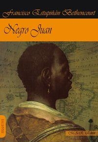 NEGRO JUAN | 9788494355356 | ESTUPIÑAN, FRANCISCO