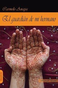 GUARDIAN DE MI HERMANO, EL | 9788494148965 | ANAYA, CARMELO