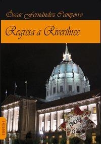 REGRESA A RIVERTHREE | 9788494218286 | FERNANDES CAMPORRO, OSCAR