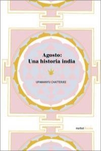 AGOSTO UNA HISTORIA INDIA | 9788492728138 | CHATTERJEE, UPAMANYU