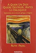 A QUIEN UN DIOS QUIERE DESTRUIR ANTES LO ENLOQUECE | 9789509870093 | PADEL