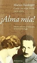 ALMA MIA CARTAS DE MARTIN HEIDEGGER A SU MUJER ELFRIDE | 9789875001138 | HEIDEGGER, GERTRUD