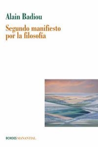 SEGUNDO MANIFIESTO POR LA FILOSOFIA | 9789875001411 | BADIOU, ALAIN