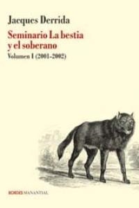 SEMINARIO LA BESTIA Y EL SOBERANO | 9789875001428 | DERRIDA, JACQUES