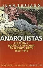 ANARQUISTAS CULTURA Y POLITICA LIBERTARIA EN BUENOS AIRES | 9789875000698 | SURIANO, JUAN