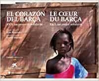 CORAZÓN DEL BARÇA, EL : XICS, UN PROYECTO SOLIDARIO | 9788415002017 | DUSSTER, DAVID / MANRESA, KIM