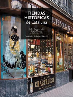 TIENDAS HISTÓRICAS DE CATALUÑA | 9788496521377 | BANCELLS, CONSOL / CARRERAS I VERDAGUER, CARLES