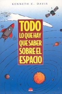TODO LO QUE HAY QUE SABER SOBRE EL ESPACIO | 9788497540971 | DAVIS, K. C.