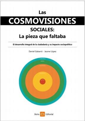 COSMOVISIONES SOCIALES, LAS. LA PIEZA QUE FALTABA | 9788416680795 | GABARRÓ BERBEGAL, DANIEL / LÓPEZ, JAUME