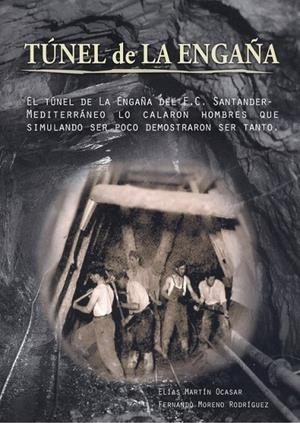 TÚNEL DE LA ENGAÑA | 9788412111521 | MARTÍN, ELIAS / MORENO, FERNANDO