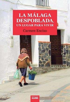 MÁLAGA DESPOBLADA, UN LUGAR PARA VIVIR, LA | 9788412135602 | ENCISO VERA, CARMEN