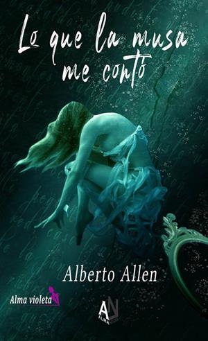 LO QUE LA MUSA ME CONTO | 9788412059663 | ALLEN DEL CAMPO, ALBERTO