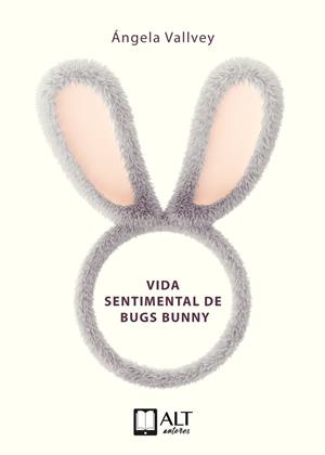VIDA SENTIMENTAL DE BUGS BUNNY | 9788417400316 | VALLVEY, ANGELA