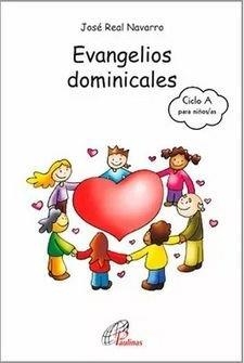 EVANGELIOS DOMINICALES DEL CICLO A PARA NIÑOS/AS DE 8 A 12 AÑOS | 9788417398330 | REAL NAVARRO, JOSE