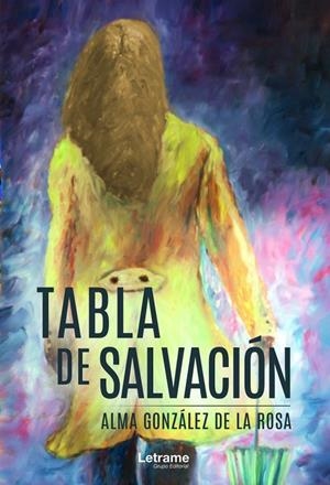 TABLA DE SALVACIÓN | 9788418129315 | GONZÁLEZ DE LA ROSA, ALMA