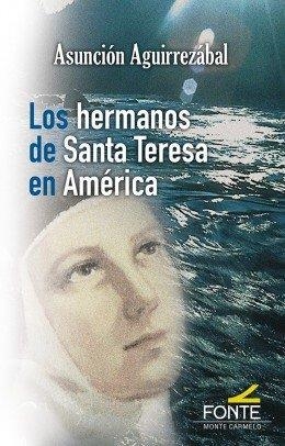 HERMANOS DE SANTA TERESA EN AMÉRICA, LOS | 9788483539286 | AGUIRREZABAL GAVICAECHEVARRIA, ASUNCION
