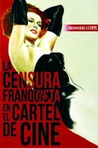 CENSURA FRANQUISTA EN EL CARTEL DE CINE, LA | 9788415606178 | LLOPIS, BIENVENIDO