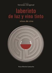 LABERINTO DE LUZ Y VINO TINTO | 9788415606185 | MARTIN CAMACHO, PACO