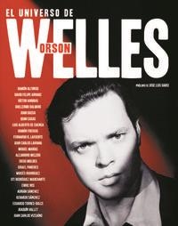 UNIVERSO DE ORSON WELLES, EL | 9788415606277 | ALFONSO, RAMON/ARRANZ, DAVIS FELIPE/ARRIBAS, VICTOR/BALMORI, GUILLERMO/BASSA, JOAN/CASAS, QUIM/DE CU