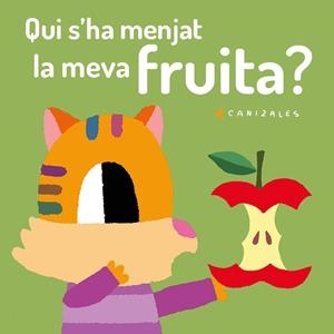 QUI S'HA MENJAT LA MEVA FRUITA | 9788418133015 | CANIZALES