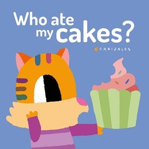 WHO ATE MY CAKE | 9788418133121 | CANIZALES