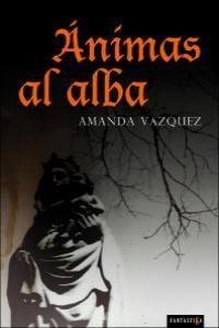 ANIMAS AL ALBA | 9788492461271 | VAZQUEZ, AMANDA