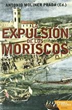 EXPULSION DE LOS MORISCOS, LA | 9788492461387 | MOLINER, ANTONIO
