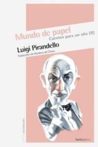 CUENTOS PARA UN AÑO II : MUNDO DE PAPEL | 9788492683642 | PIRANDELLO,  LUIGI