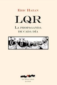 LQR LA PROPAGANDA DE CADA DIA | 9788493582906 | HAZAN, ERIC