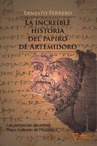 INCREIBLE HISTORIA DEL PAPIRO ARTEMIDORO | 9788493592646 | FERRERO, ERNESTO