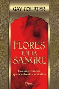 FLORES EN LA SANGRE | 9788493592653 | GAY, COURTER