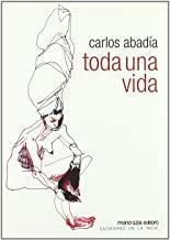 TODA UNA VIDA | 9788493646912 | ABADIA, CARLOS