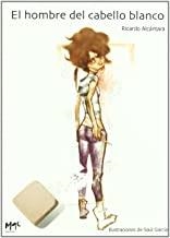 HOMBRE DEL CABELLO BLANCO, EL | 9788493710453 | ALCANTARA / GARCIA