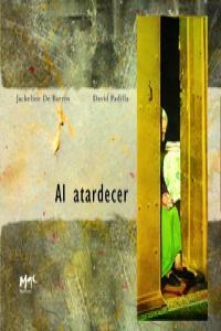 AL ATARDECER | 9788493744151 | BARROS / PADILLA
