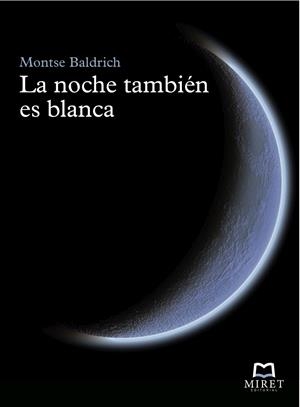 NOCHE TAMBIEN ES BLANCA, LA | 9788493899202 | BALDRICH, MONTSE