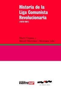 HISTORIA DE LA LIGA COMUNISTA REVOLUCIONARIA (1970-1991) | 9788494001192 | CAUSSA / MARTINEZ