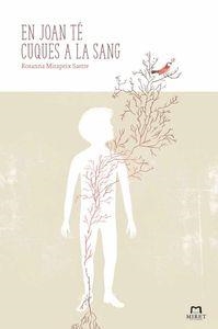JOAN TE CUQUES A LA SANG, EL | 9788494089176 | MIRAPEIX SASTRE, ROSANNA